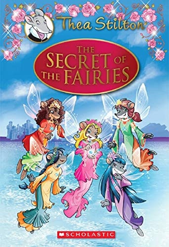 Thea Stilton Se: The Secret of the Fairies: 2 (Geronimo Stilton: Thea Stilton) by Geronimo Stilton (Author) book cover
