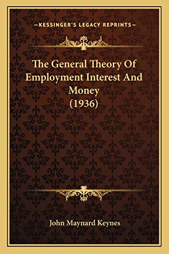 The General Theory of Employment Interest and Money (1936) book cover