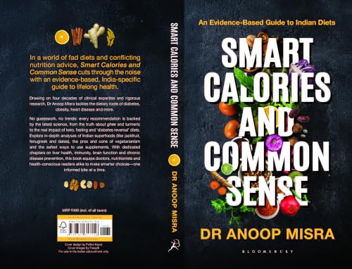 Smart Calories and Common Sense: An Evidence-Based Guide to Indian Diets | National Bestseller on Weight Loss, Diabetes Management, Metabolic Health and Nutrition Science