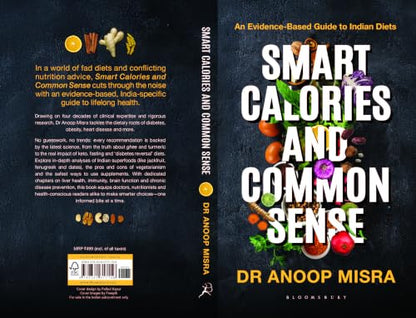Smart Calories and Common Sense: An Evidence-Based Guide to Indian Diets | National Bestseller on Weight Loss, Diabetes Management, Metabolic Health and Nutrition Science