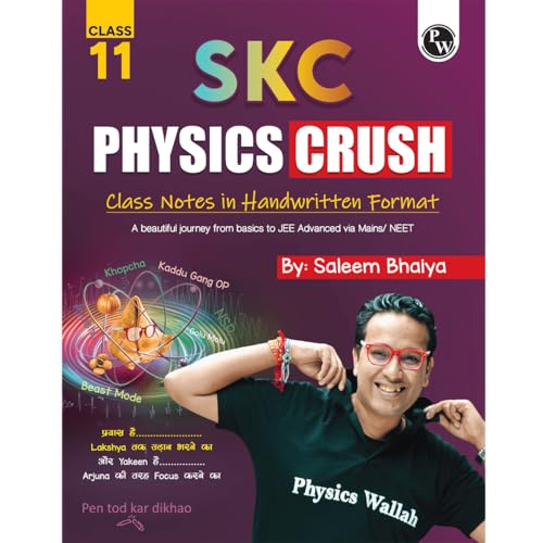 PW SKC Physics Crush Class 11 Handwritten Format Notes By Saleem Sir For JEE and NEET Exams | A Beautiful Journey From Basic to JEE Advanced via JEE/ NEET [Paperback] Saleem Ahmed