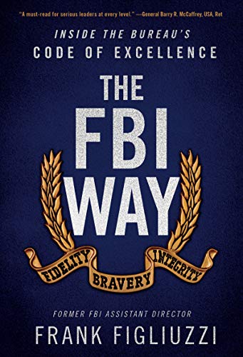The FBI Way : Inside the Bureaus Code of Excellence book cover