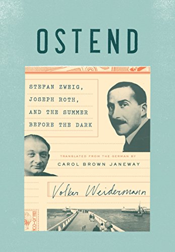 Ostend: Stefan Zweig, Joseph Roth, and the Summer Before the Dark book cover