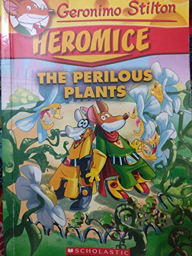 GERONIMO STILTON - HEROMICE#04 THE PERILOUS PLANTS book cover