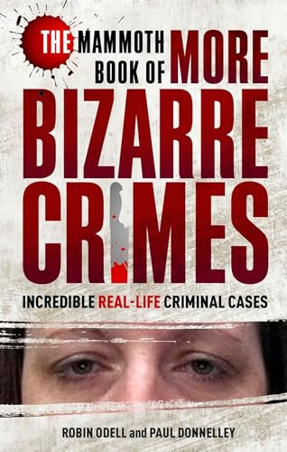 The Mammoth Book of More Bizarre Crimes (Mammoth Books) book cover