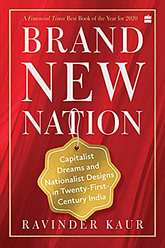 Brand new nation: capitalist dreams and nationalist designs in the 21st Century India book cover