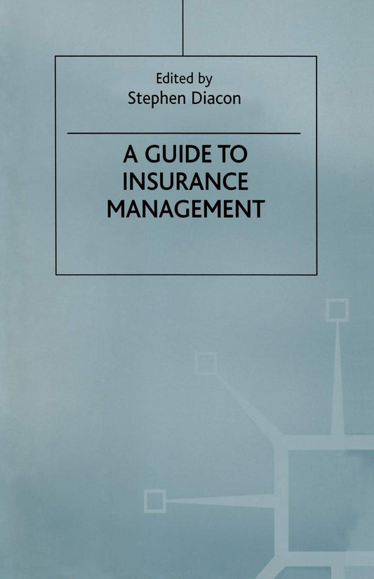 A Guide to Insurance Management by Stephen Diacon (Editor) book cover