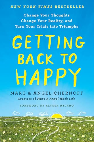 Getting Back to Happy: Change Your Thoughts, Change Your Reality, and Turn Your Trials into Triumphs book cover