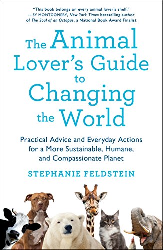The Animal Lovers Guide to Changing the World: Practical Advice and Everyday Actions for a More Sus book cover