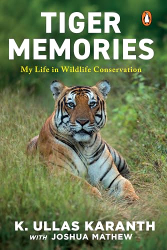 Tiger Memories: My Life in Wildlife Conservation | Adventures in Tiger Conservation, Indian Jungles and Wildlife Science