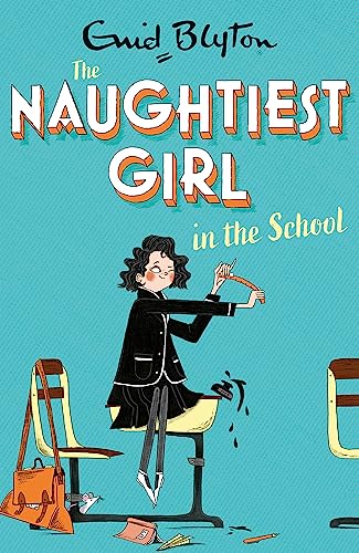 THE NAUGHTIEST GIRL: 01: NAUGHTIEST GIRL IN THE SCHOOL book cover