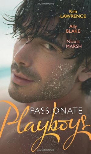 Passionate Playboys: The Demetrios Bridal Bargain / The Magnate's Indecent Proposal / Hot Nights with a Playboy (Mills & Boon Special Releases)