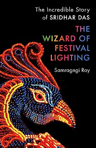 The Wizard of Festival Lighting : The Incredible Story of Sridhar Das book cover