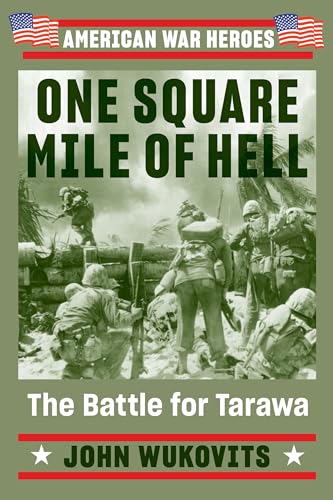 One Square Mile of Hell: The Battle for Tarawa book cover