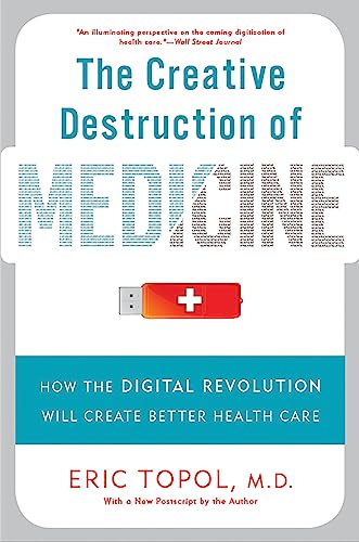 THE CREATIVE DESTRUCTION OF MEDICINE