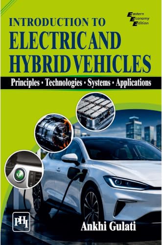 INTRODUCTION TO ELECTRIC AND HYBRID VEHICLES : PRINCIPLES • TECHNOLOGIES • SYSTEMS • APPLICATIONS