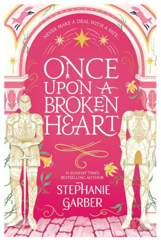 Once Upon A Broken Heart + The Ballad of Never After + A Curse for True Love Series
