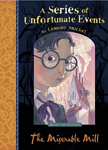 The Miserable Mill (TV Tie-in) (A Series of Unfortunate Events) Book 4 book cover