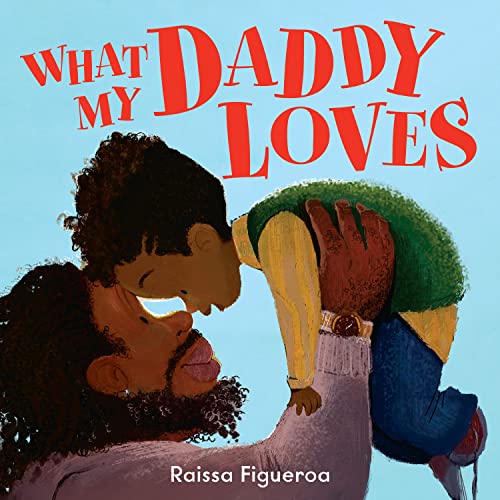 WHAT MY DADDY LOVES book cover