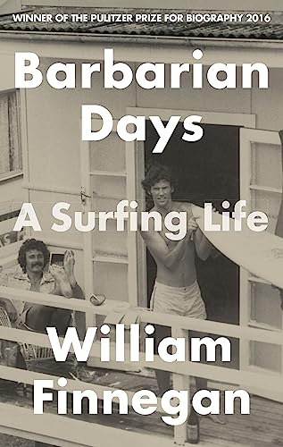 BARBARIAN DAYS: A SURFING LIFE