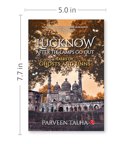 Lucknow, After the Lamps Go Out: Tales of Ghosts and Jinns