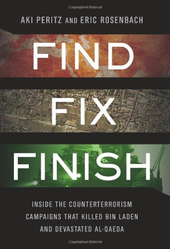 Find, Fix, Finish: Inside the Counterterrorism Campaigns that Killed bin Laden and Devastated Al Qae book cover