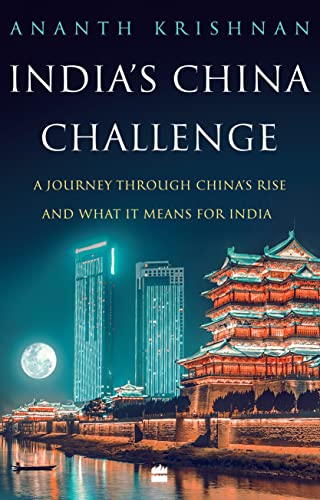Indias China Challenge : A Journey through Chinas Rise and What It Means for India book cover
