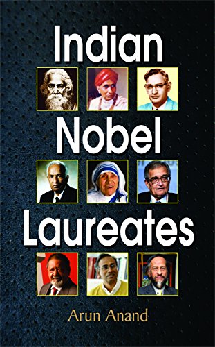 Indian Nobel Laureates by Arun Anand