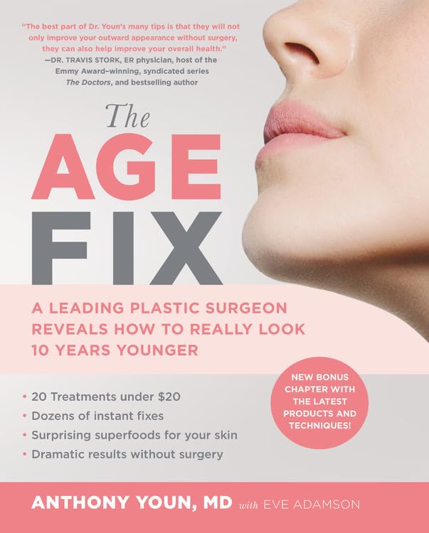 The Age Fix: A Leading Plastic Surgeon Reveals How to Really Look 10 Years Younger book cover