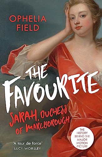 The Favourite: The Life of Sarah Churchill and the History Behind the Major book cover