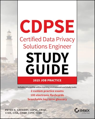 CDPSE Certified Data Privacy Solutions Engineer St udy Guide (Sybex Study Guide)
