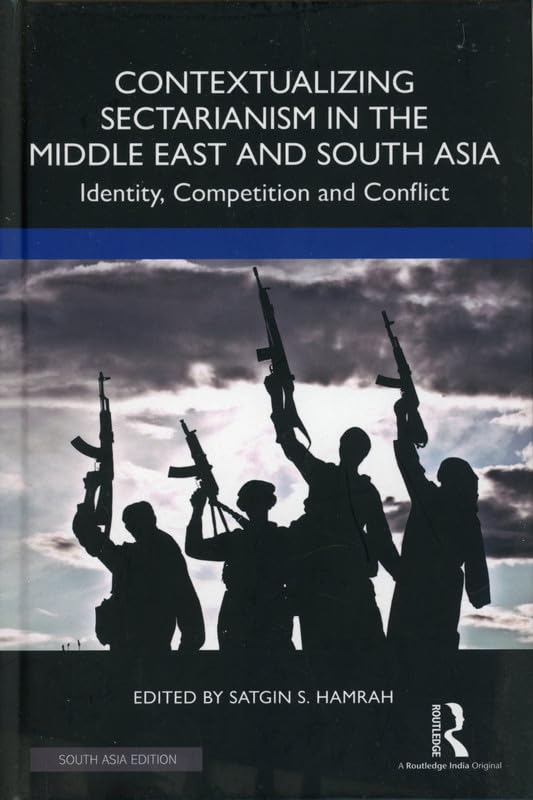 Contextualizing Sectarianism in the Middle East and South Asia  book cover