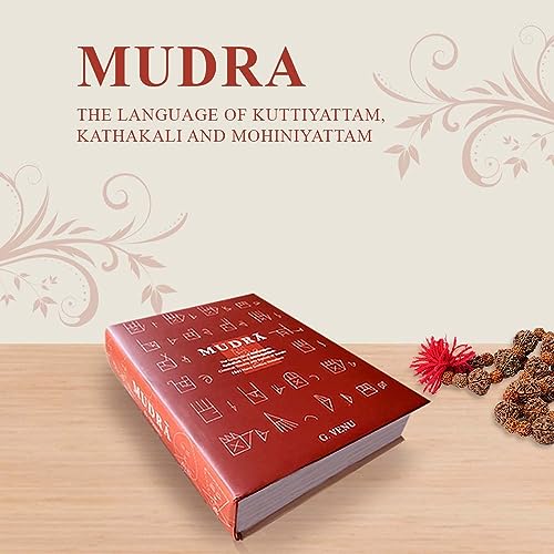 Mudra: The Language of Kutiyattam, Kathakali & Mohiniyattam | Classical Theatre & Dance of Kerala | 1341 Hand Gesture Notations [Hardcover] by G. Venu