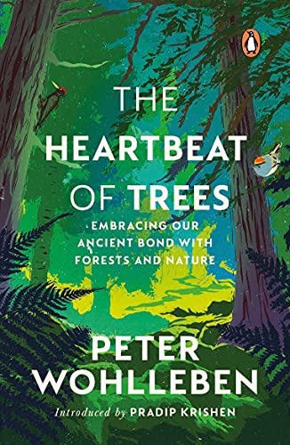 The Heartbeat of Trees: Embracing Our Ancient Bond with Forests and Nature book cover