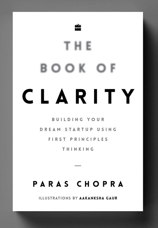 book-of-clarity-building-dream-startup-first-principles-thinking