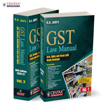 R.K. Jain's GST Law Manual [Finance Act 2026] – Definitive Two-Volume GST Law Set—Acts | Rules | Forms | Circulars | Notifications | Case Law Digest | 800-Question Ready Reckoner