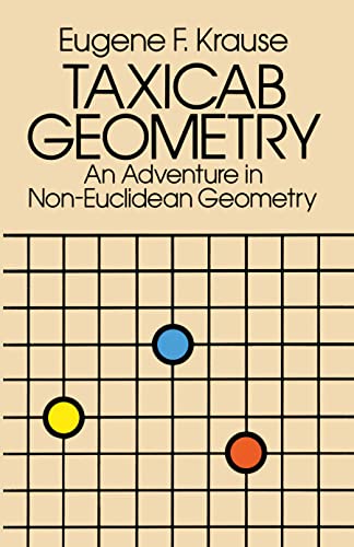 Taxicab Geometry: Adventure in Non-Euclidean Geometry