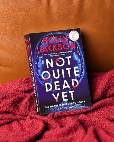 Not Quite Dead Yet: The Hardest Murder to Solve is Your Own | The Latest Gripping Murder Mystery from Internationally Bestselling Author Holly ... the Author of A Good Girl’s Guide to Murder