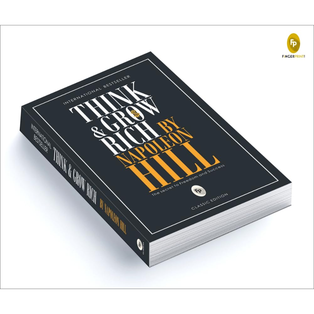 Think And Grow Rich By Napoleon Hill (Original Classic Edition) | Self-Help Book | Financial Success & Wealth Creation Guide | Goal Achievement Strategy | Prosperity Principles | Premium Paperback