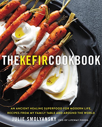 The Kefir Cookbook: An Ancient Healing Superfood for Modern Life, Recipes from My Family Table and A book cover