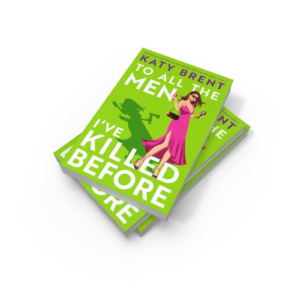To All the Men I’ve Killed Before: The brand new dark, twisted and hilarious psychological thriller for 2026 from the bestselling author of How to ... Get Away With It: Book 3 (Kitty Collins, 3)