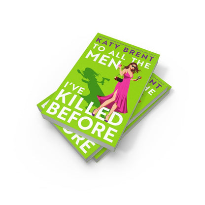 To All the Men I’ve Killed Before: The brand new dark, twisted and hilarious psychological thriller for 2026 from the bestselling author of How to ... Get Away With It: Book 3 (Kitty Collins, 3)
