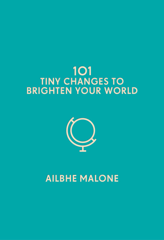 101 Tiny Changes To Brighten Your World book cover