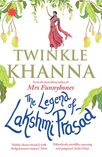 The Legend of Lakshmi Prasad by Twinkle Khanna (Author) book cover