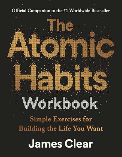 The Atomic Habits Workbook: Official Companion To Atomic Habits by James Clear | Guided Journal, Habit Tracker, Daily Routine Planner: Official Companion to the #1 Worldwide Bestseller