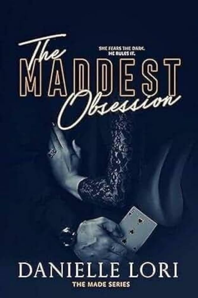 The Maddest Obsession, Contemporary Romance Novel, Dark Romance, Mafia Romance, Enemies to Lovers, Suspense, Emotional Love Story and Forbidden Attraction (Fiction)