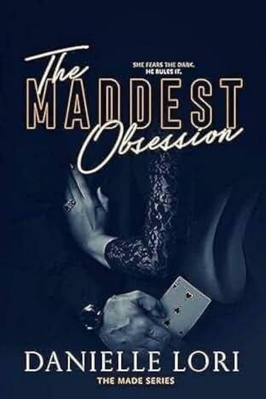The Maddest Obsession, Contemporary Romance Novel, Dark Romance, Mafia Romance, Enemies to Lovers, Suspense, Emotional Love Story and Forbidden Attraction (Fiction)