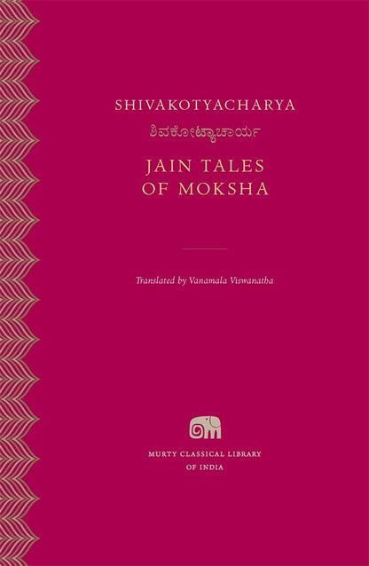 Jain Tales of Moksha (Murty Classical Library of India)