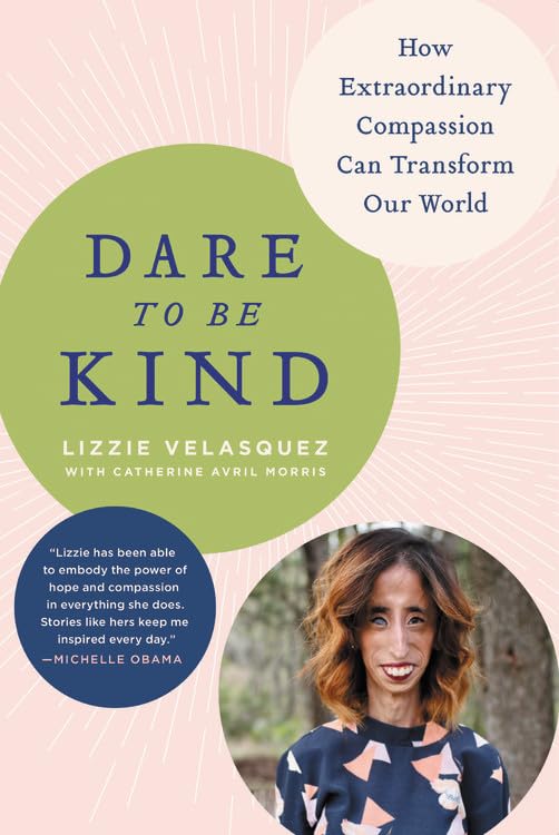 Dare to Be Kind: How Extraordinary Compassion Can Transform Our World book cover