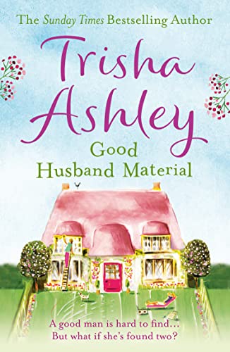 Good Husband Material: The gloriously feel-good and funny read from the No.1 bestselling author, perfect for fans of Cathy Bramley and Katie Fforde
